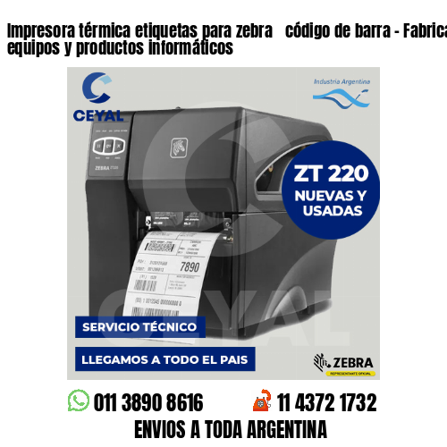Impresora térmica etiquetas para zebra  código de barra – Fabricación de equipos y productos informáticos